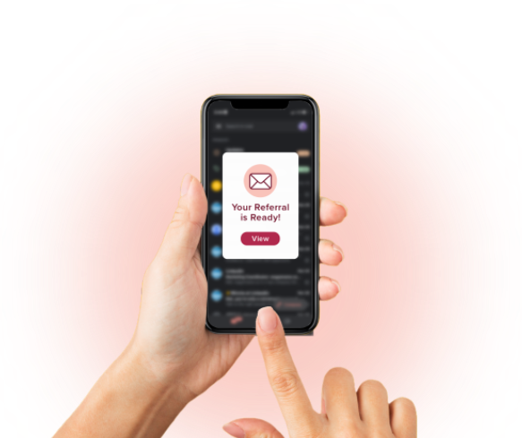Mask Group 10 A person holds a smartphone displaying an imaging notification that says Your Referral is Ready! with a View button, set against a pink, patterned background.