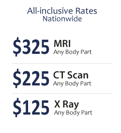 MRI $325 CT Scan $225 X-Ray $125